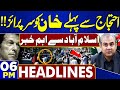 PTI Protest Call | Iman Khan in Trouble | Latest Update of Islamabad | 06PM Headlines | Govt vs PTI