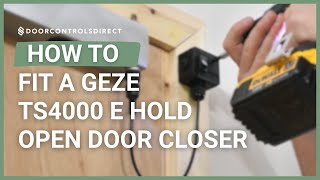 How to Install the GEZE TS 4000 E Hold Open Electromagnetic Door Closer