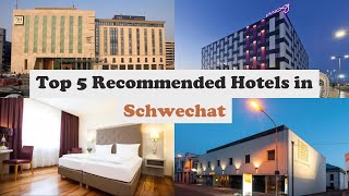 Top 5 Recommended Hotels In Schwechat | Best Hotels In Schwechat