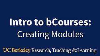 Organizing Course Content with Modules in bCourses