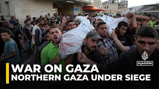 Trapped in northern Gaza: 17 days of siege with several critically wounded