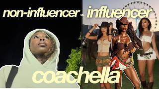 I'm comparing normal Coachella to influencer Coachella.