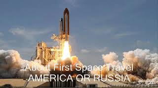 About First space travel America or Russia   விண்வெளி பயணம்