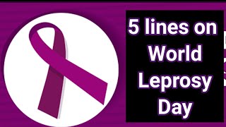5 Lines on World Leprosy Day 2022/ Speech on World Leprosy Day in English/Essay on World Leprosy Day