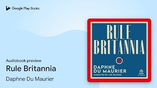 Rule Britannia by Daphne Du Maurier · Audiobook preview