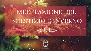 Meditazione del Solstizio d'Inverno -Yule-