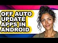 How to Off Auto Update Apps in Android (easy Method)