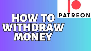 How To Withdraw Money Patreon Tutorial