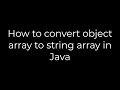 Java :How to convert object array to string array in Java(5solution)