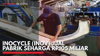 Inocycle (INOV) Jual Pabrik Seharga Rp105 Miliar | IDX CHANNEL