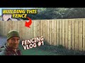 Wooden Fencing Installation VLOG | Hit & Miss timber fence with Gate