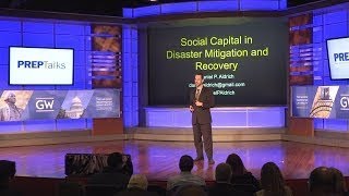 PrepTalks: Dr. Daniel Aldrich "Social Capital in Disaster Mitigation and Recovery"