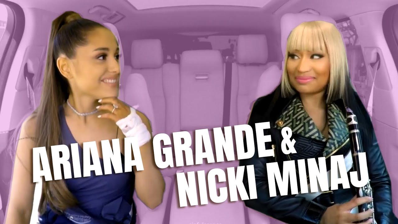 Ariana Grande & Nicki Minaj Carpool Karaoke - YouTube