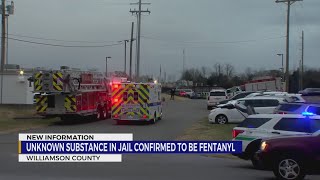 Unknown substance in Williamson County Jail tests positive for fentanyl