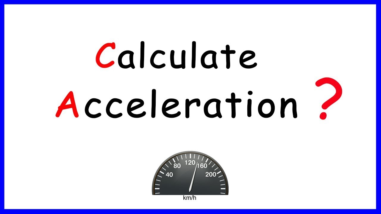 How To Calculate Acceleration Calculator