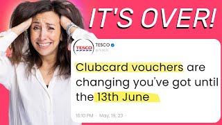 The End of Tesco Clubcard Vouchers! Spend Them Before It's Too Late!