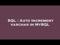 SQL : Auto Increment varchar in MySQL