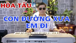 Hòa tấu/Con đường xưa em đi/organ thanhcnc