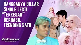 Billar Bangga Single Lesti “Terkesan” Sukses Trending Satu | Intens Investigasi | Eps 3000