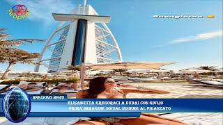 Elisabetta Gregoraci a Dubai con Giulio  prima immagine social insieme al fidanzato