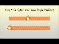 How To Solve The Two Rope Puzzle
