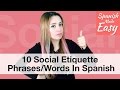 10 Social Etiquette Phrases/Words In Spanish | Spanish Lessons