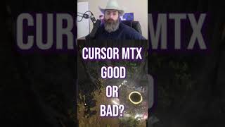 Is cursor MTX good or bad?