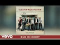 Old Crow Medicine Show - Old Hickory (Audio)