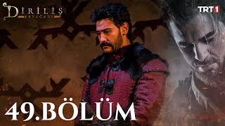 Diriliş Ertuğrul 49. Bölüm