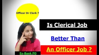 Is Clerical Job Better Than A PO Job- By a Bank PO