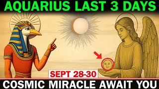Aquarius ♒ Sept 28-30,🌟Your Hidden Destiny Will Finally Be Unlocked!3 Days Of Cosmic Miracles Await!