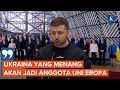 Pidato Emosional Zelensky Minta Ukraina Harus Menjadi Anggota Uni Eropa