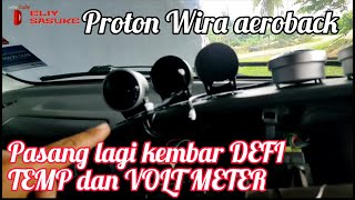 Pasang lagi 2 beradik DEFI | TEMP dan VOLT METER Proton Wira aeroback