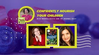130.5: Confidently Nourish Your Children with Brenda Davis and Dr. Reshma Shah