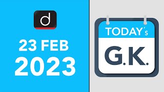 Today’s GK – 23nd February 2023 | UPSC Current Affairs | Drishti IAS English