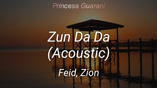 Zun Da Da (Acústico)- Feid, Zion (con letra)