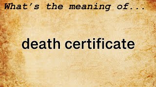 Death Certificate Meaning | Definition of Death Certificate