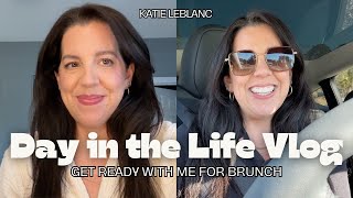 Day in the Life! | GRWM for Brunch | Katie LeBlanc