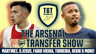 The Arsenal Transfer Show EP191: Gabriel Jesus, Martinez, Fabio Vieira, Rekik, Biereth & More!