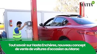 Tout savoir sur Hasta Enchères, nouveau concept de vente de voitures d'occasion au Maroc