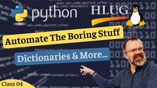 HLUG—Python Class 4, Automate The Boring Stuff (2019)