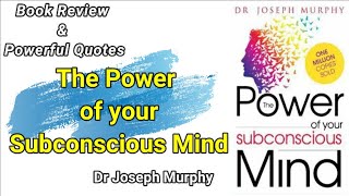 Book Review & Powerful Quotes: The Power of your  Subconscious  mind by Dr Joseph Murphy