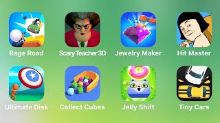 Rage Road, Scary Teacher 3D, Jewelry Maker, Hit Master, Ultimate Disk, Collect Cubes, Jelly Shift