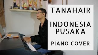 Tanah Air -  Indonesia Pusaka (Piano Cover)