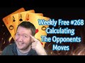 Calculating The Opponents Moves - Weekly Free #268 - Online Bridge Tournament