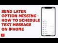 How to schedule Text Message on iPhone although Send Later option is missing or sending to Android