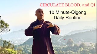 CIRCULATE BLOOD and QI | 10-Minute Qigong Daily Routine