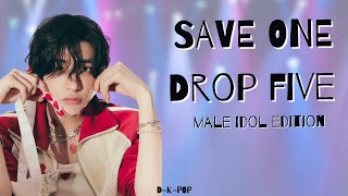 (K-Pop Game) Save one - drop five (NEW CONCEPT) | MALE IDOL EDITION