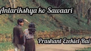 ANTARIKSHYA KO SAWAARI - Prashant Ezekiel Rai | Official Lyrics Video With Chords | SINGALONGLYRICS