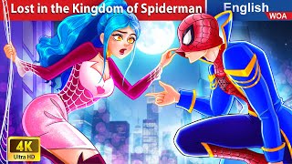 Lost in the Kingdom of Spiderman 🕷️ English Storytime🌛 Fairy Tales in English @WOAFairyTalesEnglish